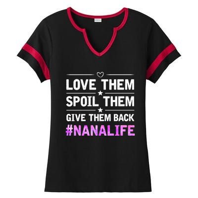 Love Them Spoil Them Give Them Back Nana Life Grandma Gift Ladies Halftime Notch Neck Tee