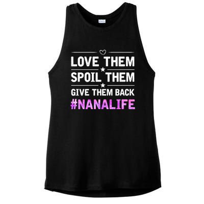 Love Them Spoil Them Give Them Back Nana Life Grandma Gift Ladies PosiCharge Tri-Blend Wicking Tank