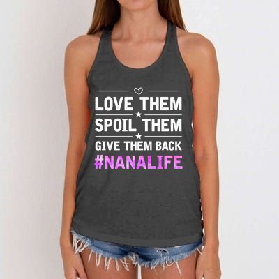 Love Them Spoil Them Give Them Back Nana Life Grandma Gift Women's Knotted Racerback Tank