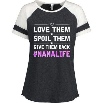 Love Them Spoil Them Give Them Back Nana Life Grandma Gift Enza Ladies Jersey Colorblock Tee