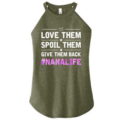 Love Them Spoil Them Give Them Back Nana Life Grandma Gift Women's Perfect Tri Rocker Tank