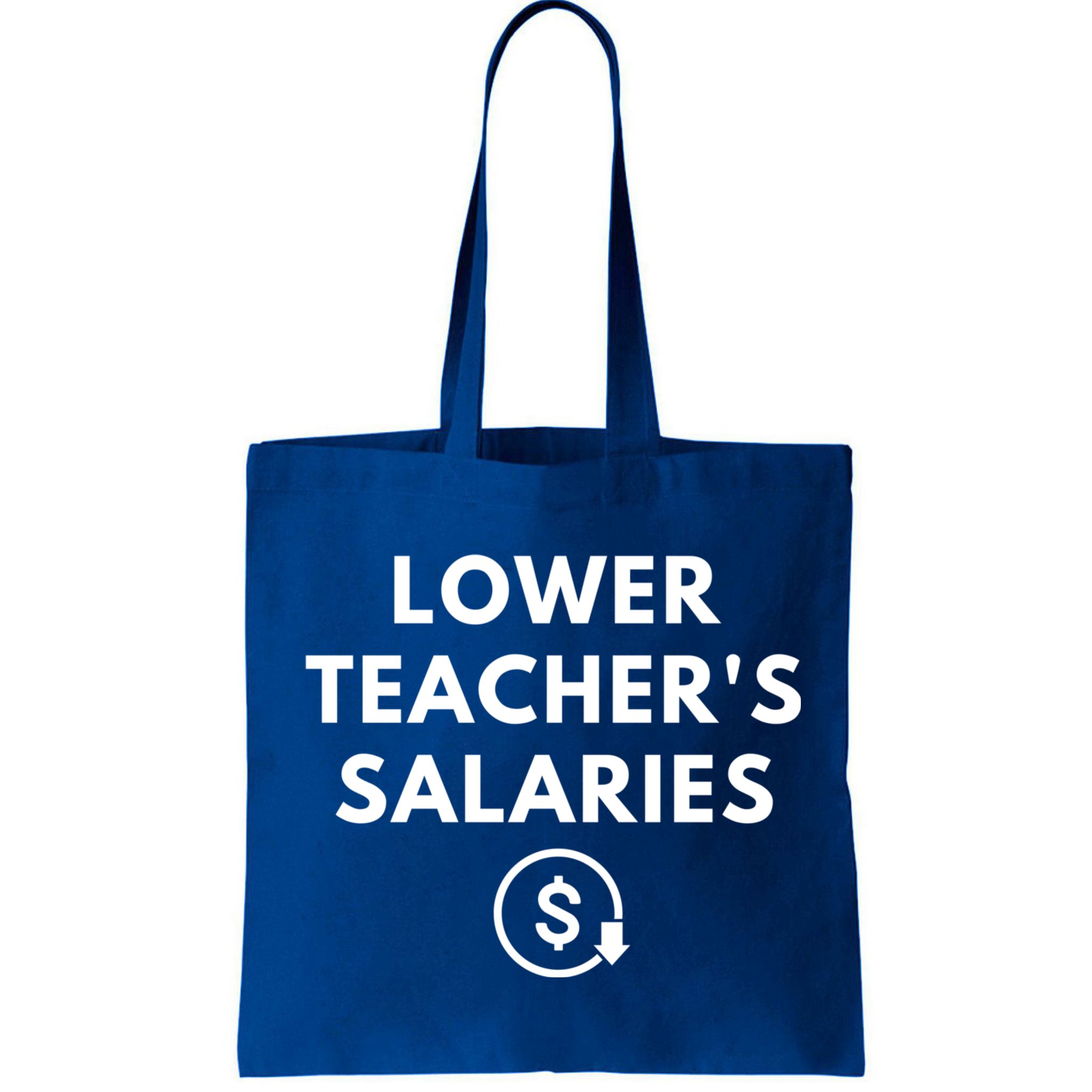 Lower Teacher Salaries Bag