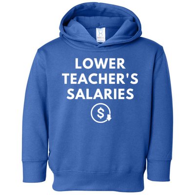 Lower Teacher Salaries Toddler Hoodie
