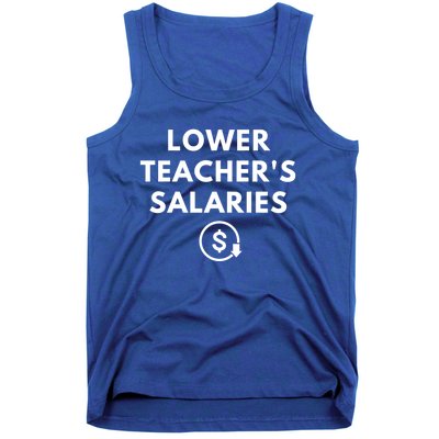 Lower Teacher Salaries Tank Top