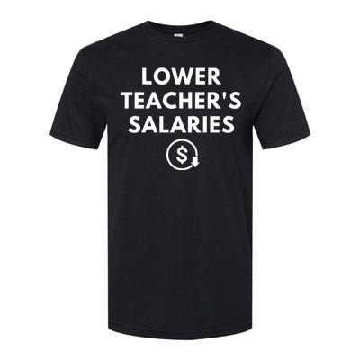 Lower Teacher Salaries Softstyle CVC T-Shirt