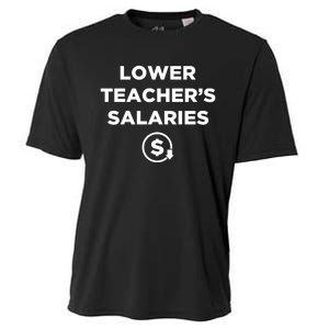 Lower Teachers Salaries Lower Teacher Salaries Cooling Performance Crew T-Shirt