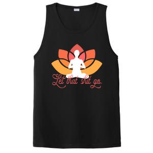 Let That Shit Go Funny Yoga Meditation Mindful Af Meme Cute Gift PosiCharge Competitor Tank