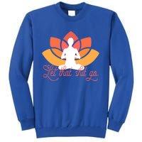 Let That Shit Go Funny Yoga Meditation Mindful Af Meme Cute Gift Tall Sweatshirt