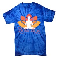 Let That Shit Go Funny Yoga Meditation Mindful Af Meme Cute Gift Tie-Dye T-Shirt