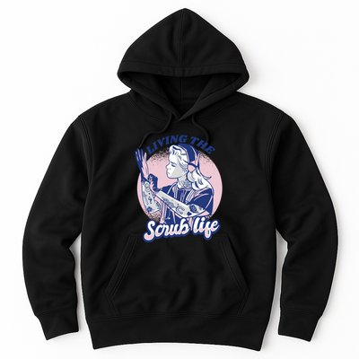 Living The Scrub Life Hoodie
