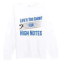 LifeS Too Short For High Notes Bass Singer Premium Crewneck Sweatshirt