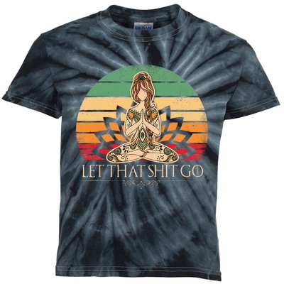 Let That Shit Go Vintage Yoga Funny Yoga Mediation Kids Tie-Dye T-Shirt