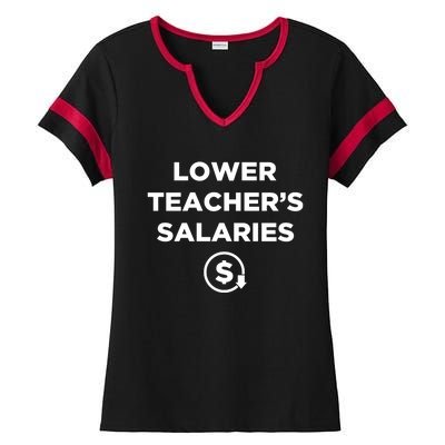 Lower Teacher Salaries Lower Teachers Salaries Ladies Halftime Notch Neck Tee