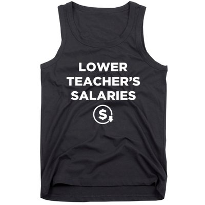 Lower Teacher Salaries Lower Teachers Salaries Tank Top