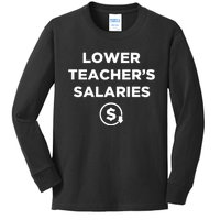 Lower Teacher Salaries Lower Teachers Salaries Kids Long Sleeve Shirt