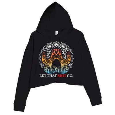 Let That Shit Go Sloth Meditation Workout Yoga Lover Gift Crop Fleece Hoodie