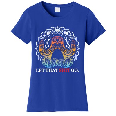 Let That Shit Go Sloth Meditation Workout Yoga Lover Gift Women's T-Shirt