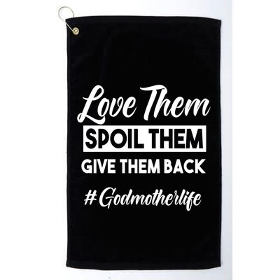 Love Them Spoil Them Give Them Back #Godmotherlife Meaningful Gift Golf Towel