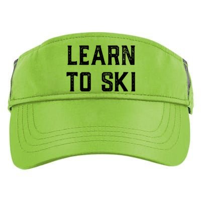 Learn To Ski Great Gift Motivation And Goals Unisex Gift Adult Drive Performance Visor