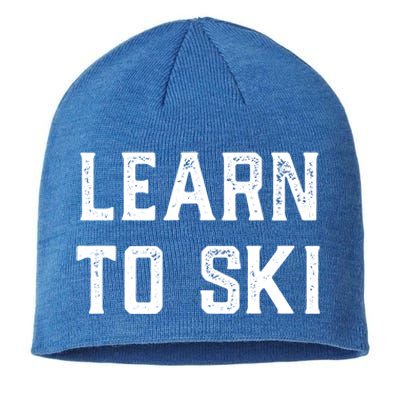 Learn To Ski Great Gift Motivation And Goals Unisex Gift Sustainable Beanie