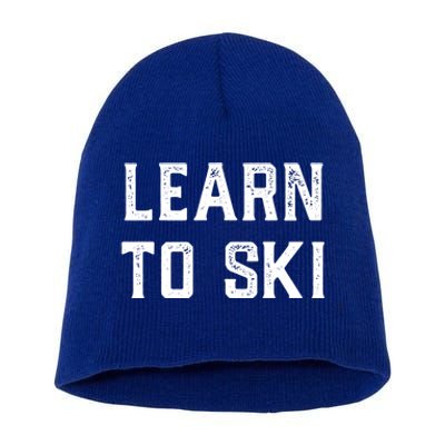 Learn To Ski Great Gift Motivation And Goals Unisex Gift Short Acrylic Beanie