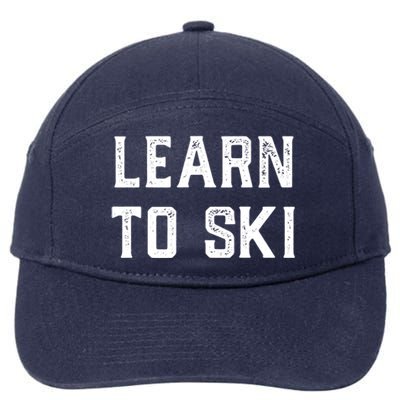 Learn To Ski Great Gift Motivation And Goals Unisex Gift 7-Panel Snapback Hat