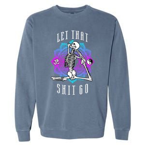 Let That Shit Go Yoga Mermaid Pose Skeleton Anahata Symbol Gift Garment-Dyed Sweatshirt