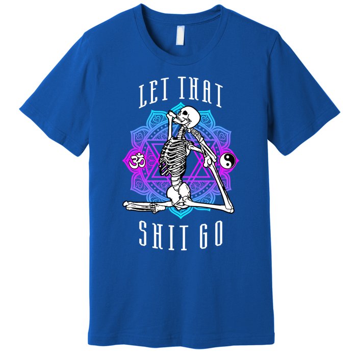 Let That Shit Go Yoga Mermaid Pose Skeleton Anahata Symbol Gift Premium T-Shirt