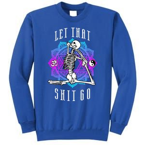 Let That Shit Go Yoga Mermaid Pose Skeleton Anahata Symbol Gift Tall Sweatshirt