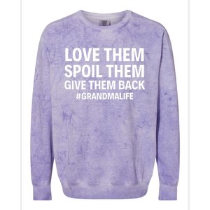 Love Them Spoil Them Give Them Back #Grandmalife New Grandma Gift Colorblast Crewneck Sweatshirt