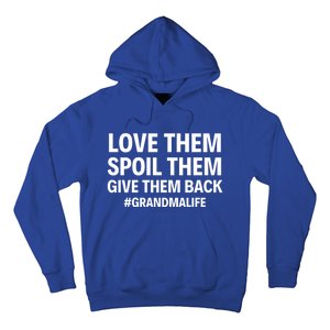 Love Them Spoil Them Give Them Back #Grandmalife New Grandma Gift Hoodie