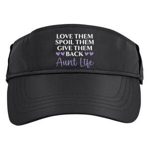 Love Them Spoil Them Give Them Back Aunt Life Auntie Adult Drive Performance Visor