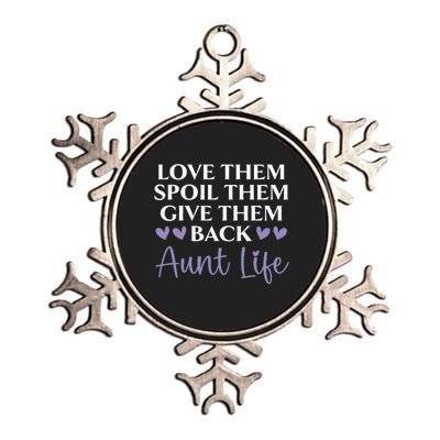 Love Them Spoil Them Give Them Back Aunt Life Auntie Metallic Star Ornament