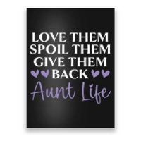 Love Them Spoil Them Give Them Back Aunt Life Auntie Poster