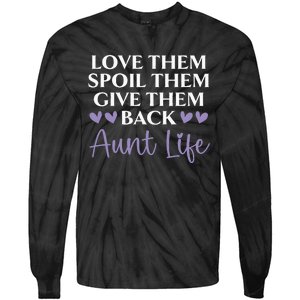 Love Them Spoil Them Give Them Back Aunt Life Auntie Tie-Dye Long Sleeve Shirt