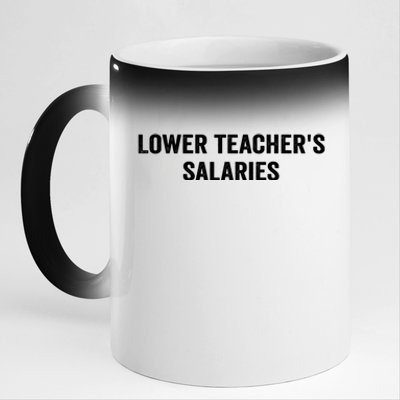 Lower Teacher Salaries Funny 11oz Black Color Changing Mug