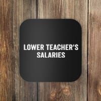 Lower Teacher Salaries Funny Coaster