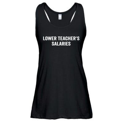 Lower Teacher Salaries Funny Ladies Essential Flowy Tank