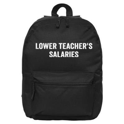 Lower Teacher Salaries Funny 16 in Basic Backpack