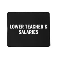 Lower Teacher Salaries Funny Mousepad