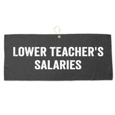 Lower Teacher Salaries Funny Large Microfiber Waffle Golf Towel