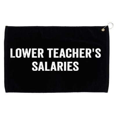 Lower Teacher Salaries Funny Grommeted Golf Towel