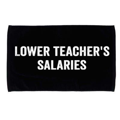 Lower Teacher Salaries Funny Microfiber Hand Towel