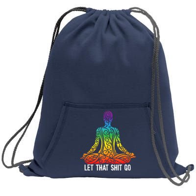 Let That Shit Go Funny Rainbow Buddha Yoga Meditation Gift Sweatshirt Cinch Pack Bag