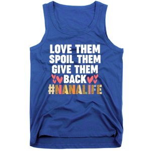 Love Them Spoil Them Give Them Back #Nanalife Nana Gift Tank Top