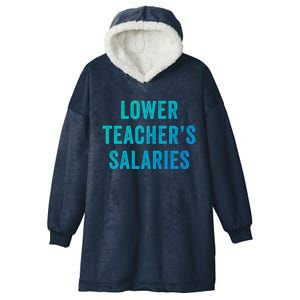 Lower Teacher Salaries Gift Hooded Wearable Blanket