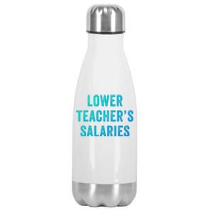 Lower Teacher Salaries Gift Stainless Steel Insulated Water Bottle