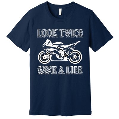 Look Twice Save A Life Motorcycle Bike Safety Premium T-Shirt