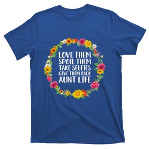 Love Them Spoil Them Take Selfies Give Them Back Aunt Life Cute Gift T-Shirt