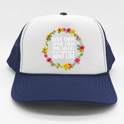 Love Them Spoil Them Take Selfies Give Them Back Aunt Life Cute Gift Trucker Hat